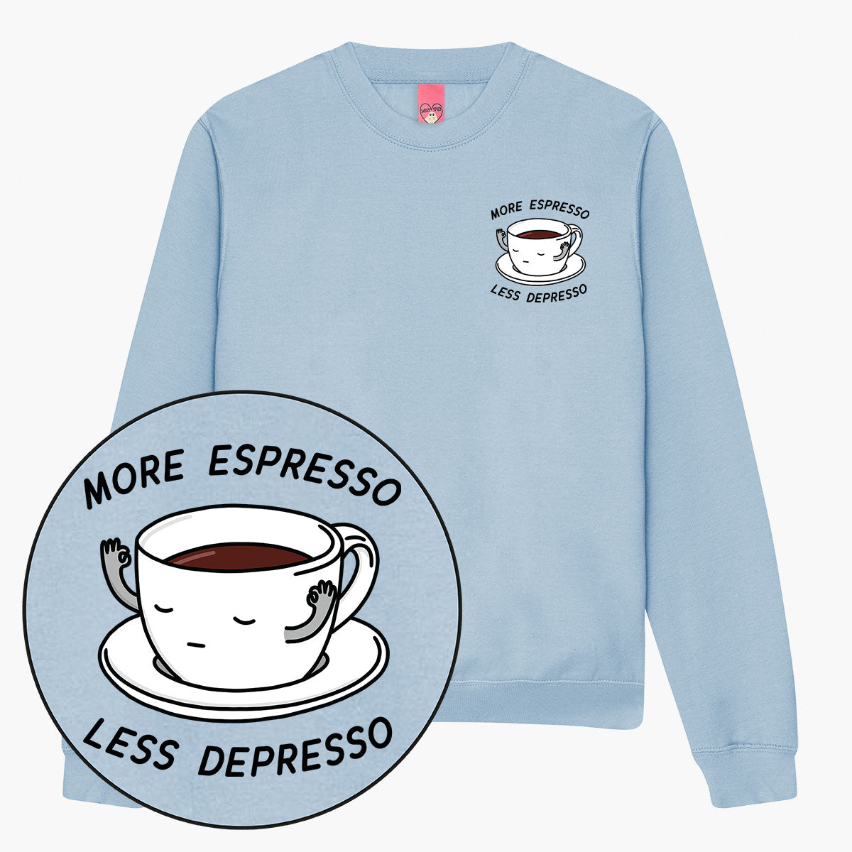 More Espresso Less Depresso Sweatshirt (Unisex)