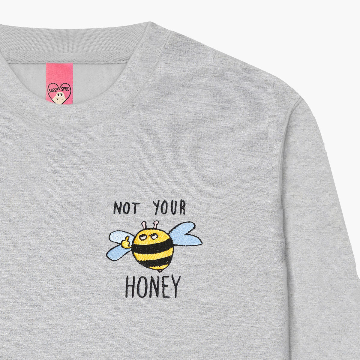 Not Your Honey Embroidered Sweatshirt (Unisex)