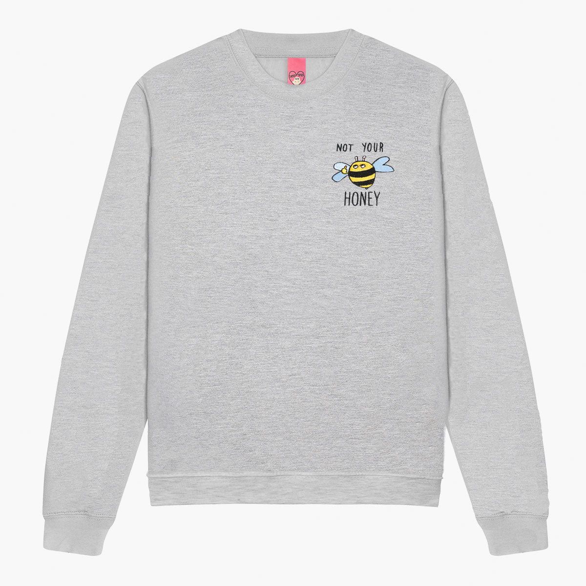 Not Your Honey Embroidered Sweatshirt (Unisex)