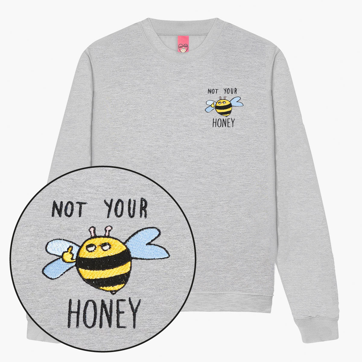 Not Your Honey Embroidered Sweatshirt (Unisex)