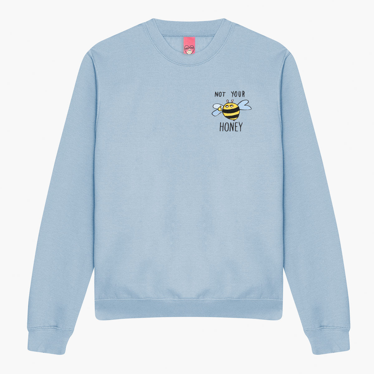 Not Your Honey Embroidered Sweatshirt (Unisex)