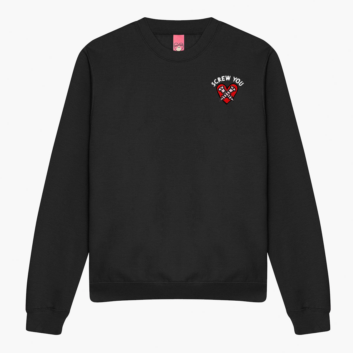 Screw You Embroidered Sweatshirt (Unisex)