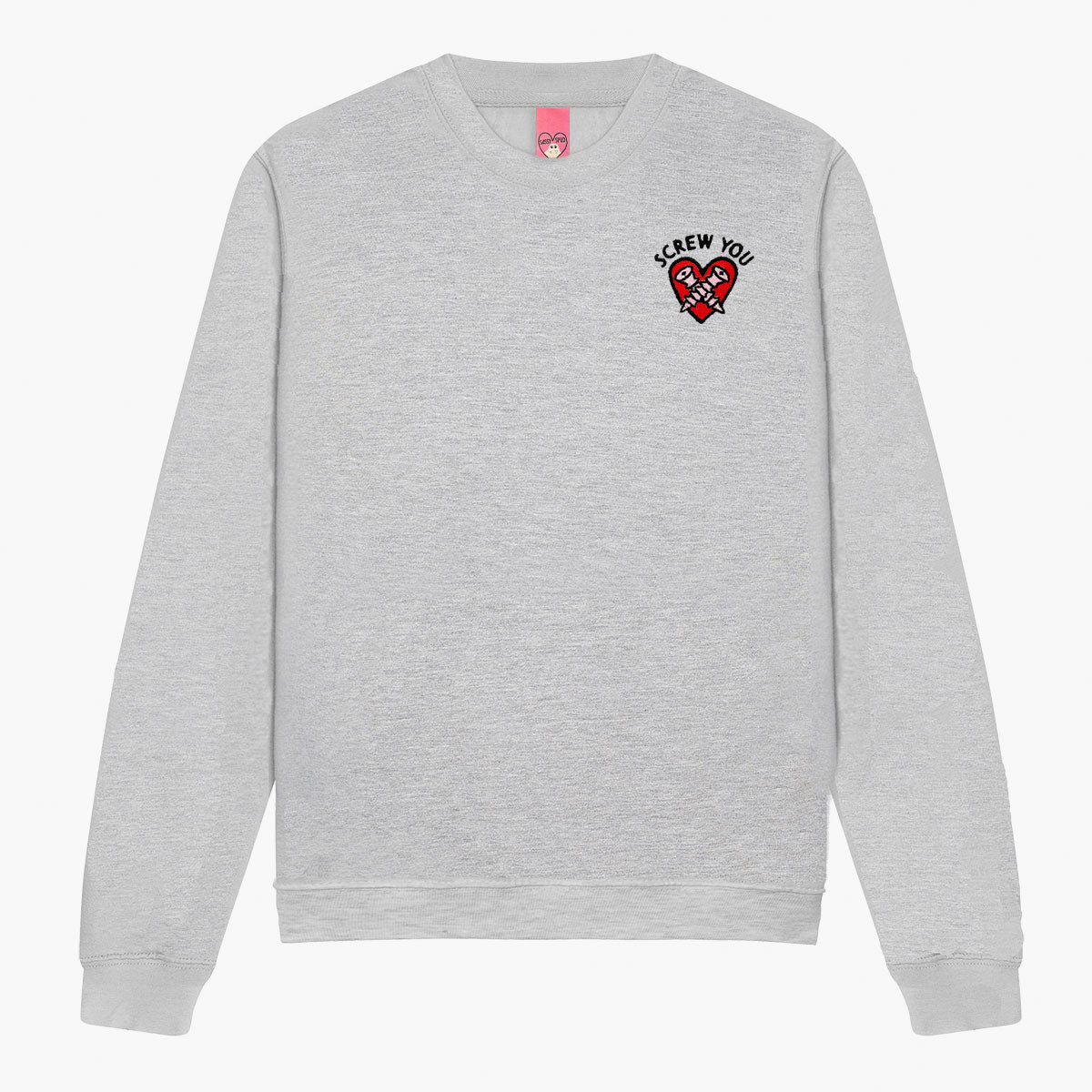 Screw You Embroidered Sweatshirt (Unisex)