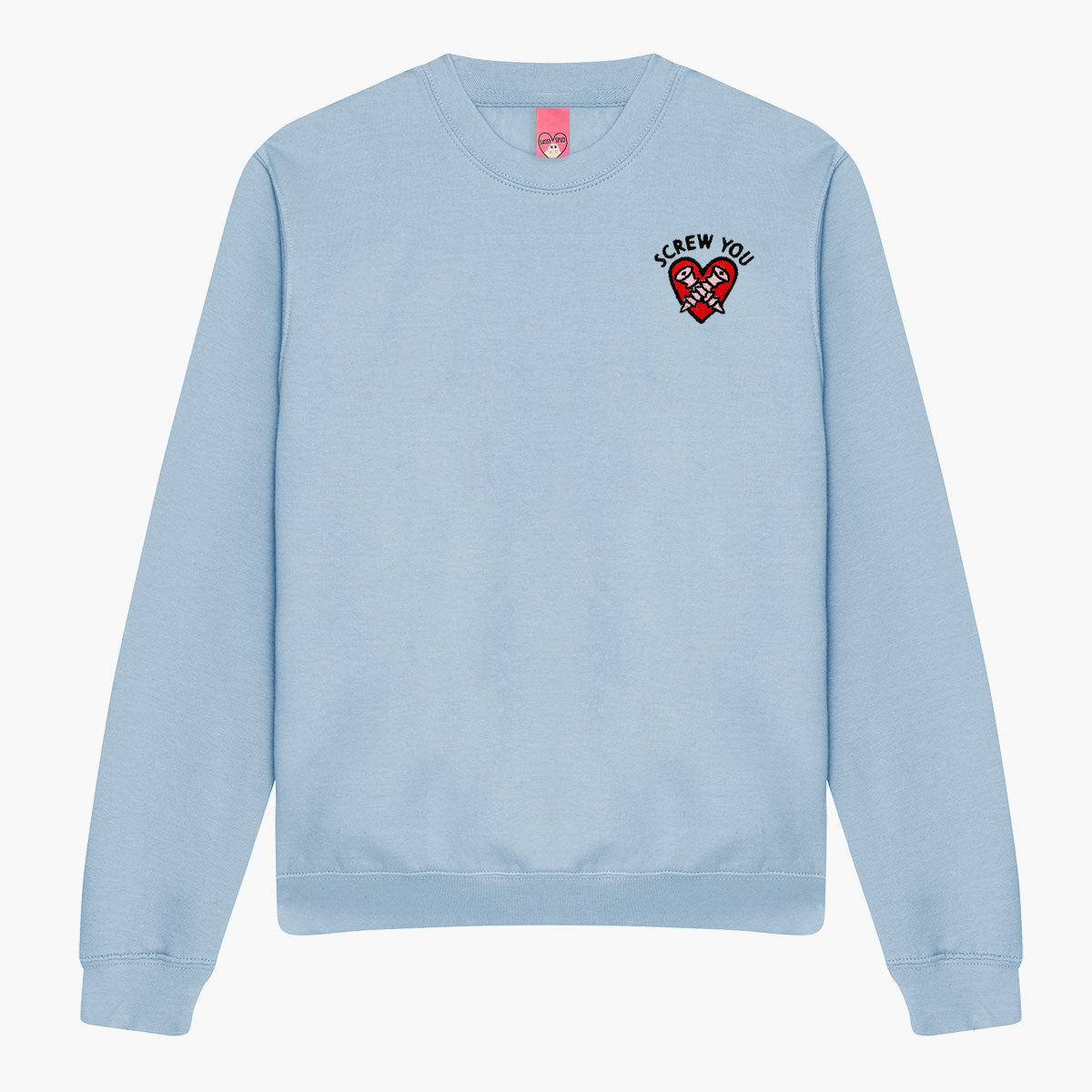 Screw You Embroidered Sweatshirt (Unisex)