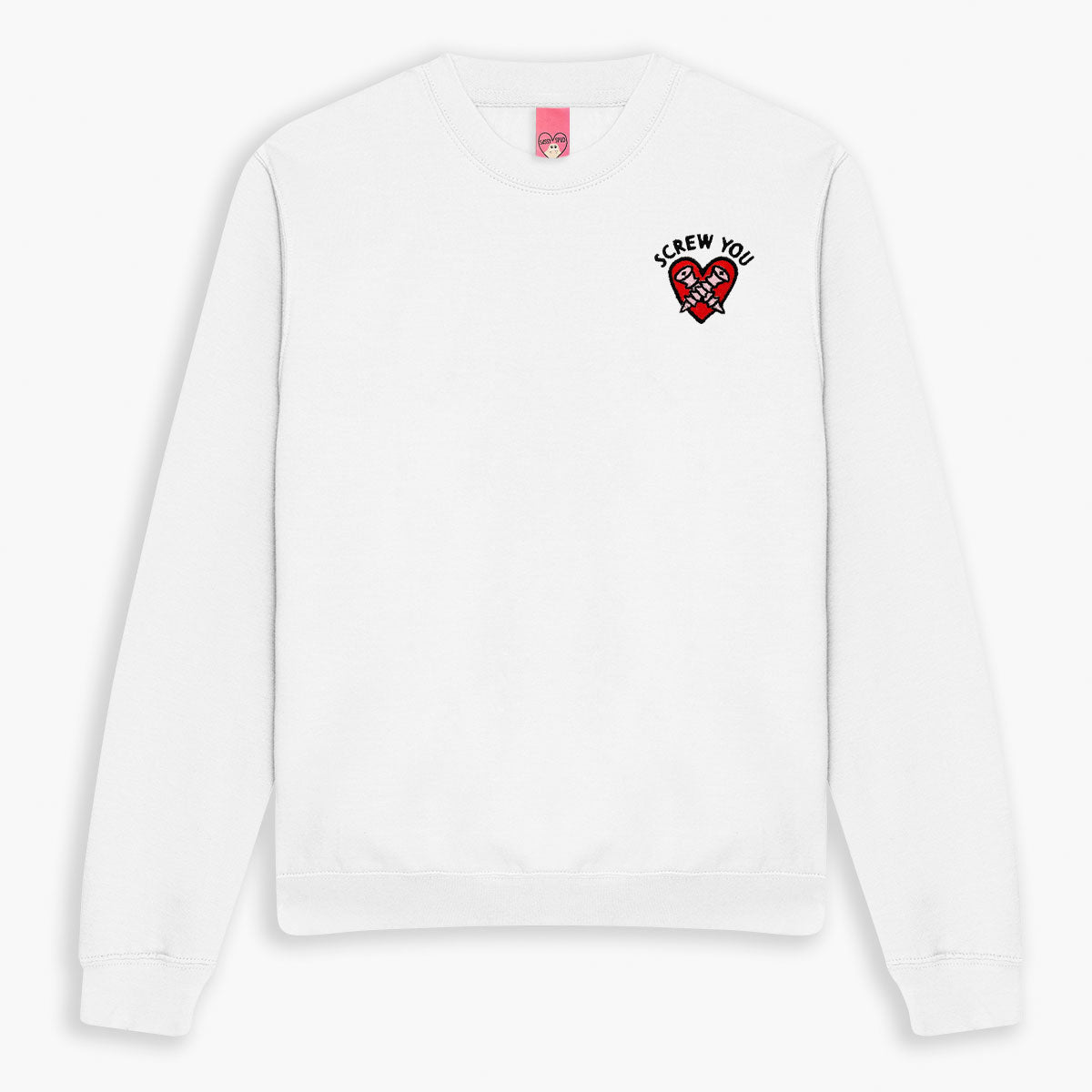 Screw You Embroidered Sweatshirt (Unisex)