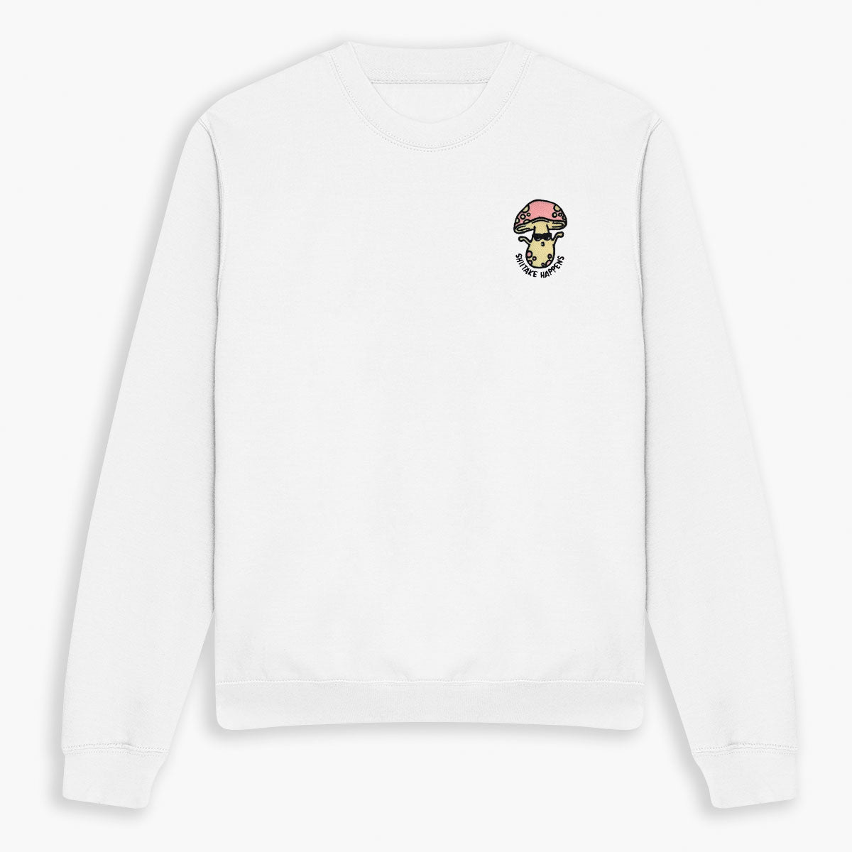 Shitake Happens Embroidered Sweatshirt (Unisex)