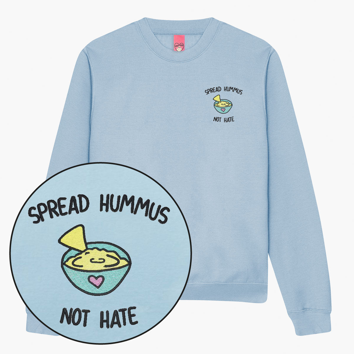 Spread Hummus Not Hate Embroidered Sweatshirt (Unisex)