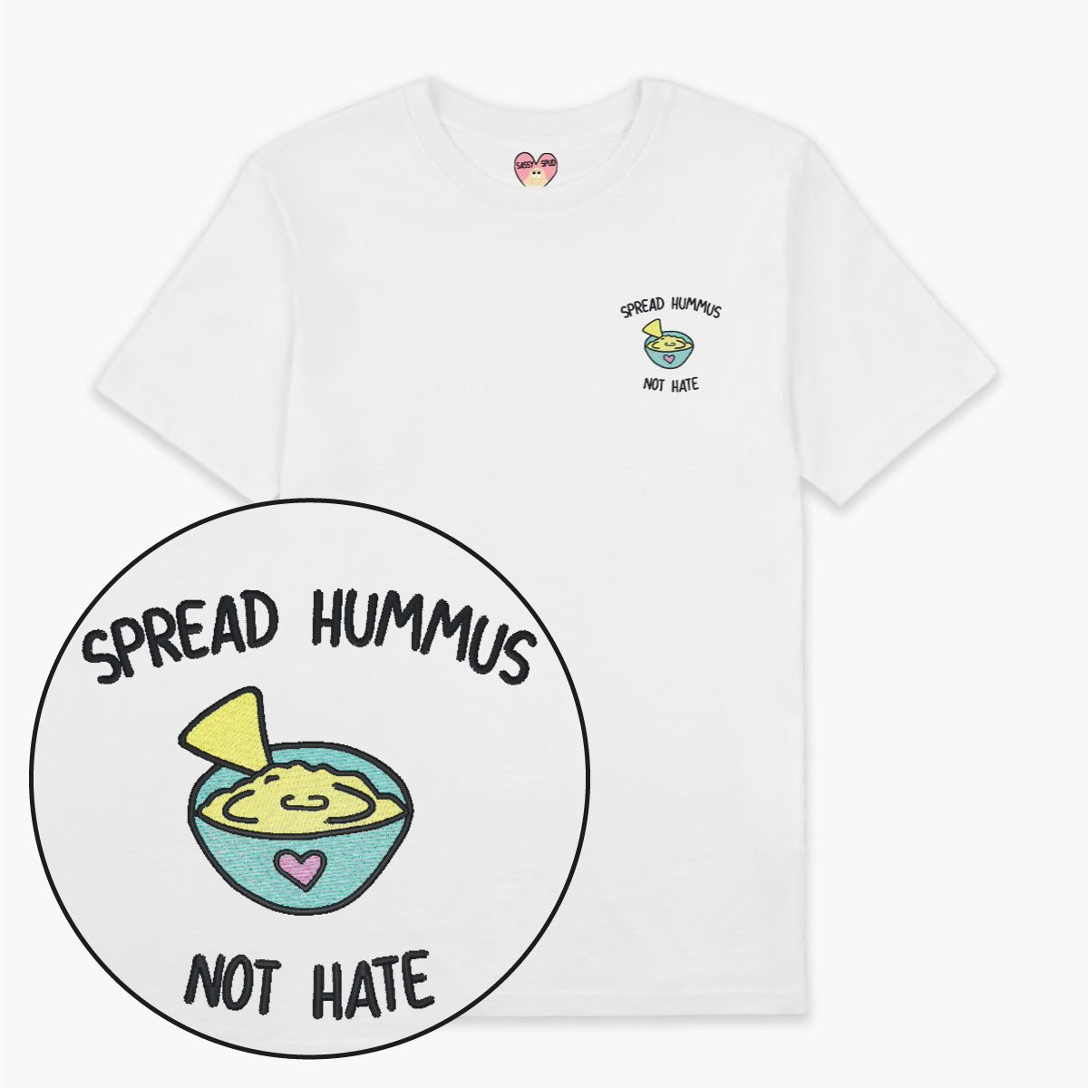 Spread Hummus Not Hate Embroidered T-Shirt (Unisex)