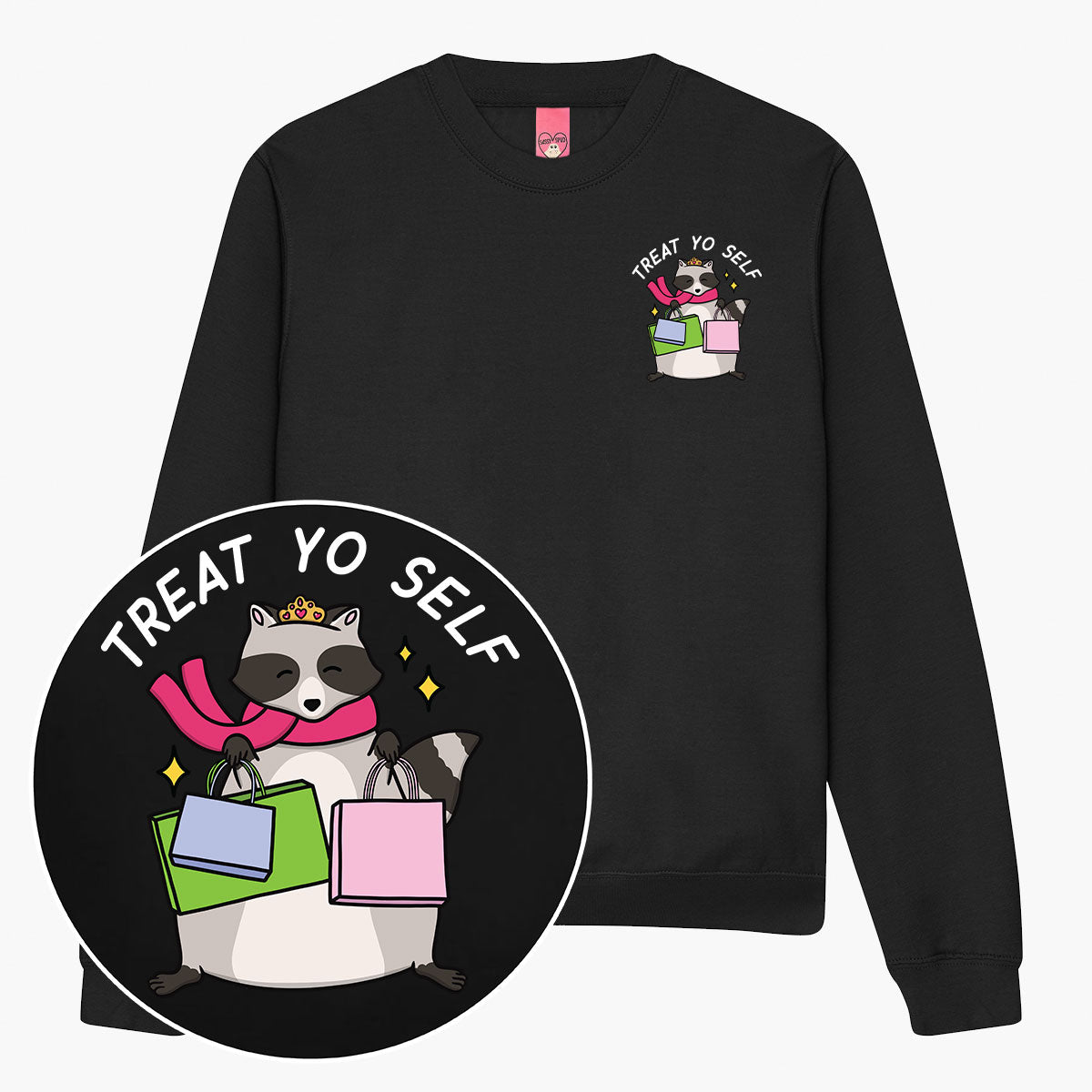 Treat Yo Self Sweatshirt (Unisex)