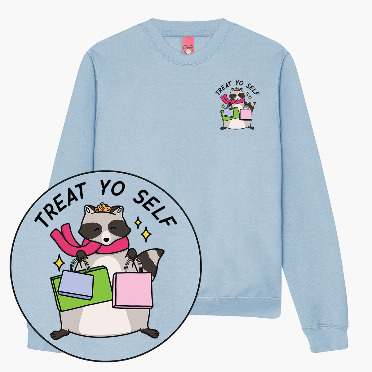 Treat Yo Self Sweatshirt (Unisex)