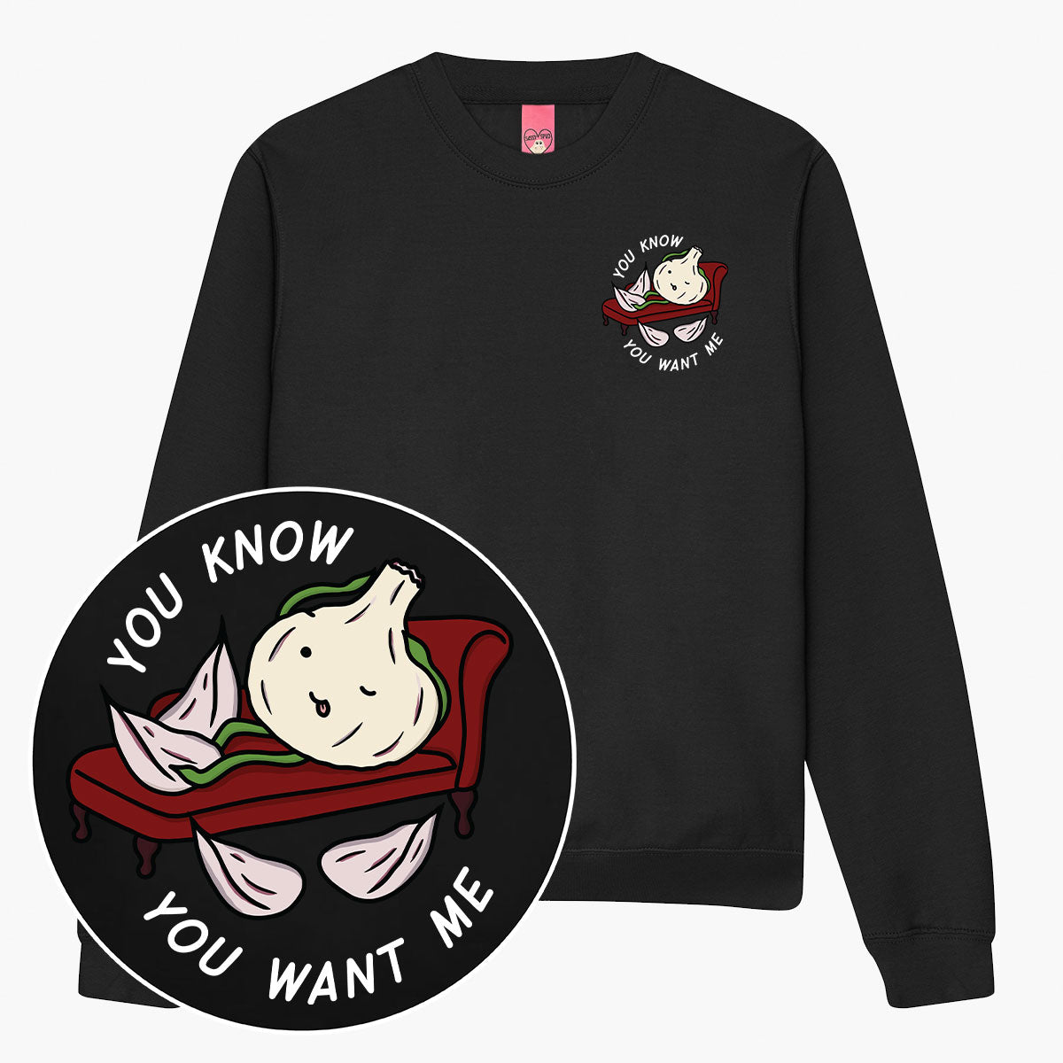 You Want Me Sweatshirt (Unisex)